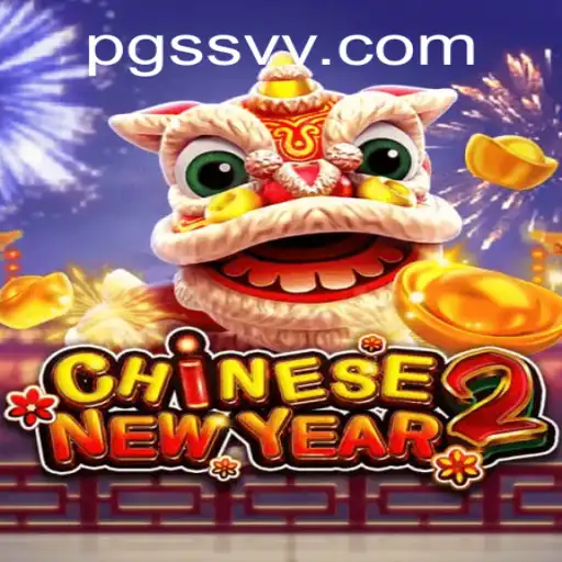 Explore the Exciting World of CHINESENEWYEAR2: A Journey into the Festive Spirit